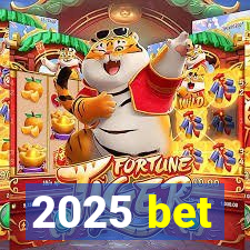 2025 bet